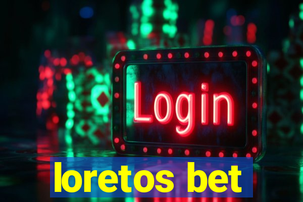 loretos bet